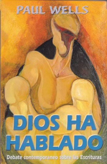 Dios ha hablado | Paul Wells | Publicaciones Andamio