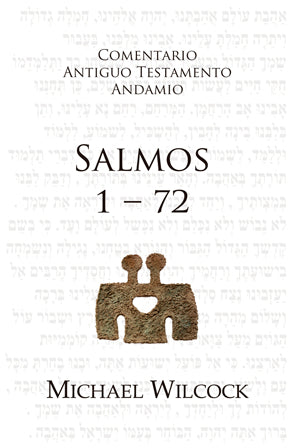 Comentario Antiguo Testamento: Salmos 1-72 | Michael Wilcock | Publicaciones Andamio 