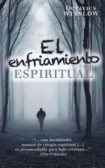 El enfriamiento espiritual | Octavius Winslow | Editorial Peregrino 