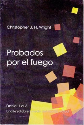 Probados por el fuego | Christopher J. H. Wright | Publicaciones Andamio 